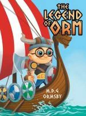The Legend of Orm de M. D. G Ormsby