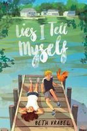 Lies I Tell Myself de Beth Vrabel