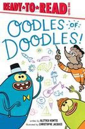 Oodles of Doodles!: Ready-to-Read Level 1 de Alethea Kontis