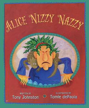 Alice Nizzy Nazzy de Tony Johnston