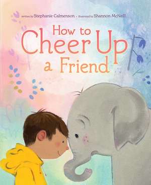 How to Cheer Up a Friend de Stephanie Calmenson