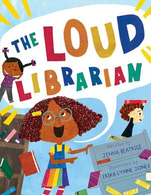 The Loud Librarian de Jenna Beatrice