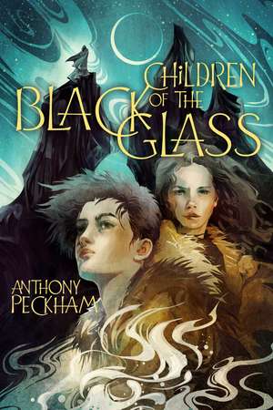 Children of the Black Glass de Anthony Peckham