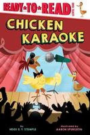 Chicken Karaoke: Ready-To-Read Level 1 de Heidi E. Y. Stemple