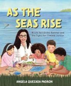 As the Seas Rise de Angela Quezada Padron