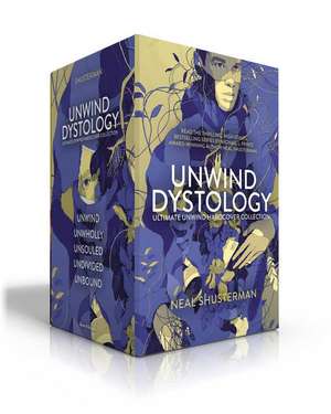 Ultimate Unwind Hardcover Collection (Boxed Set): Unwind; Unwholly; Unsouled; Undivided; Unbound de Neal Shusterman