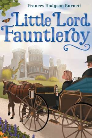 Little Lord Fauntleroy de Frances Hodgson Burnett