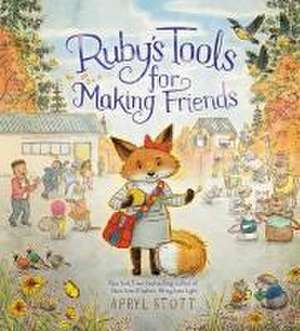 Ruby's Tools for Making Friends de Apryl Stott