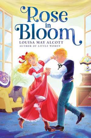 Rose in Bloom de Louisa May Alcott