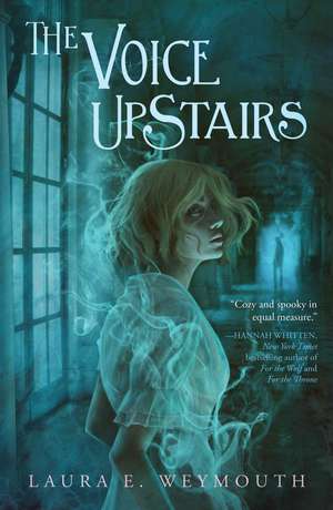 The Voice Upstairs de Laura E. Weymouth