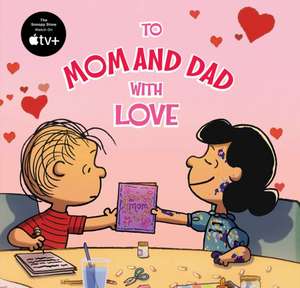 To Mom and Dad with Love de Charles M. Schulz