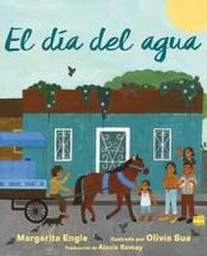 El Día del Agua (Water Day) de Margarita Engle