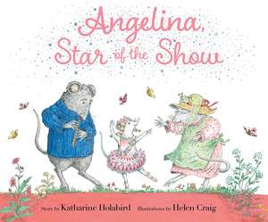 Angelina, Star of the Show de Katharine Holabird