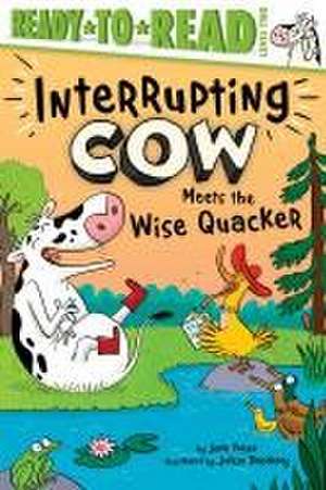 Interrupting Cow Meets the Wise Quacker de Jane Yolen