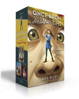 Once Upon Another Time the Complete Trilogy (Boxed Set): Once Upon Another Time; Tall Tales; Happily Ever After de James Riley