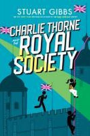 Charlie Thorne and the Royal Society de Stuart Gibbs