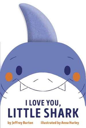 I Love You, Little Shark de Jeffrey Burton