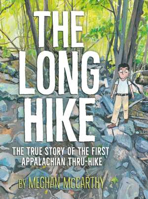 The Long Hike de Meghan Mccarthy