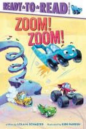 Zoom! Zoom! de Lola M Schaefer