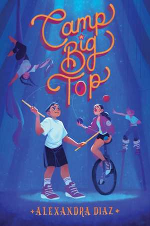 Camp Big Top de Alexandra Diaz