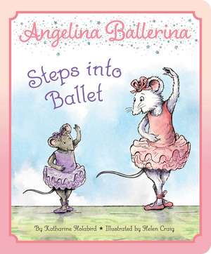 Angelina Ballerina Steps into Ballet de Katharine Holabird