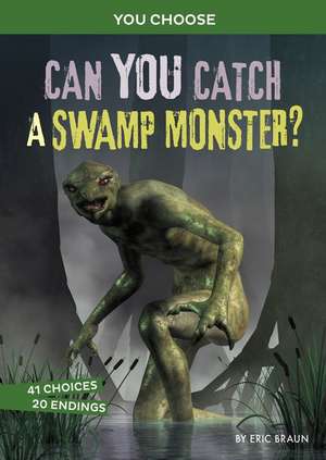 Can You Catch a Swamp Monster? de Eric Braun