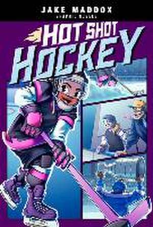 Hot Shot Hockey de Jake Maddox