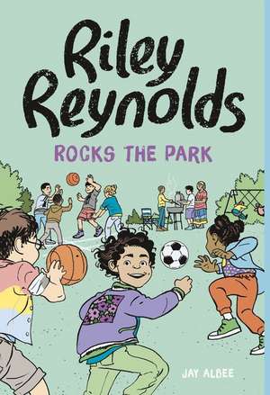 Riley Reynolds Rocks the Park de Jay Albee