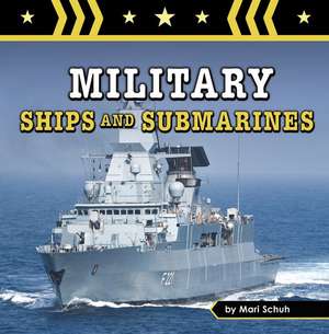 Military Ships and Submarines de Mari Schuh