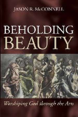 Beholding Beauty de Jason R. McConnell