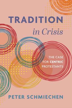 Tradition in Crisis de Peter Schmiechen