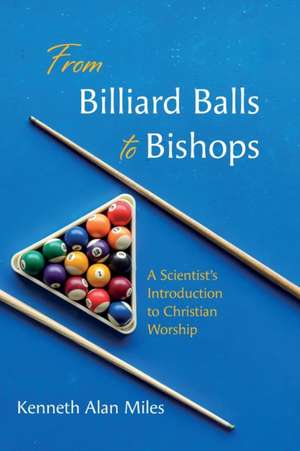 From Billiard Balls to Bishops de Kenneth Alan Miles