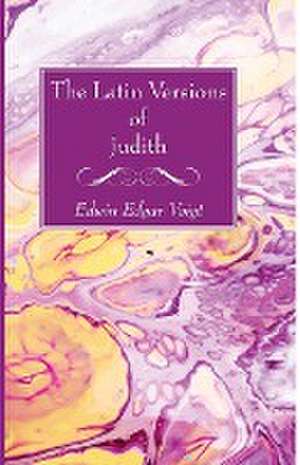 The Latin Versions of Judith de Edwin Edgar Voigt