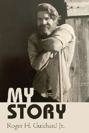 My Story de Roger H. Jr. Guichard