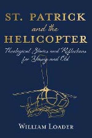 St. Patrick and the Helicopter de William Loader