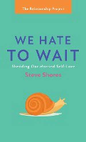 We Hate to Wait de Steve Shores
