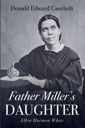 Father Miller's Daughter de Donald Edward Casebolt