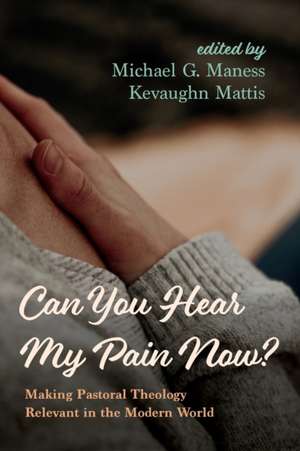 Can You Hear My Pain Now? de Michael G. Maness