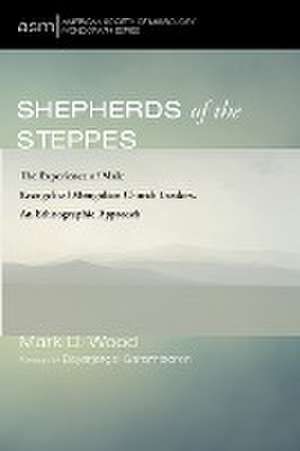 Shepherds of the Steppes de Mark D. Wood