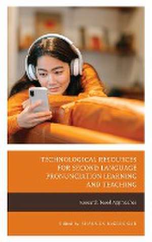 Technological Resources for Second Language Pronunciation Learning and Teaching de Shannon McCrocklin