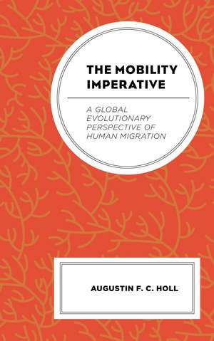 The Mobility Imperative: A Global Evolutionary Perspective of Human Migration de Augustin F. C. Holl
