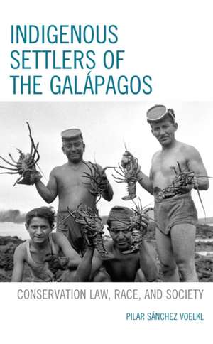 Indigenous Settlers of the Galápagos de Pilar Sánchez Voelkl