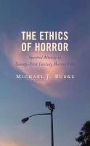 Burke, M: Ethics of Horror de Michael J. Burke