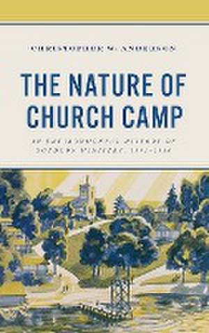 The Nature of Church Camp de Christopher W. Anderson