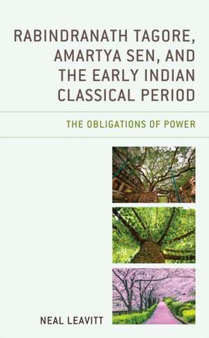 Rabindranath Tagore, Amartya Sen, and the Early Indian Classical Period de Neal Leavitt