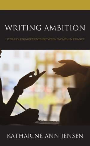 Writing Ambition de Katharine Ann Jensen