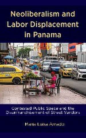 Amado, M: Neoliberalism and Labor Displacement in Panama de Maria Luisa Amado