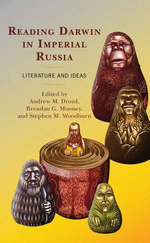 Reading Darwin in Imperial Russia de Andrew M. Drozd