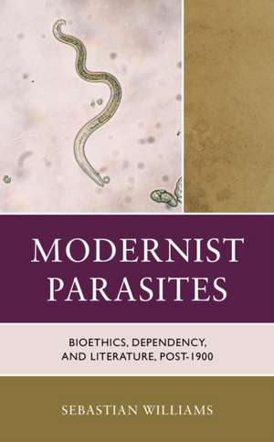 Williams, S: Modernist Parasites de Sebastian Williams