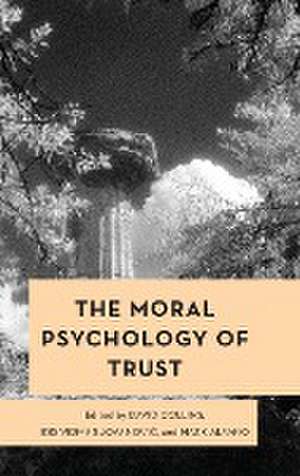 The Moral Psychology of Trust de Mark Alfano